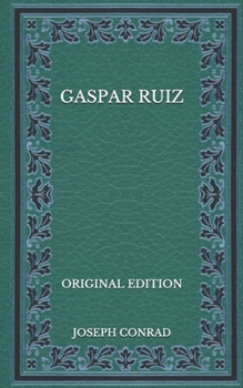Gaspar Ruiz - Book #1 of the A Set of Six
