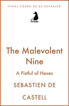 The Malevolent Nine: A Fistful of Hexes: If You Love Deadpool, This Is The Fantasy Novel You've Been Waiting For