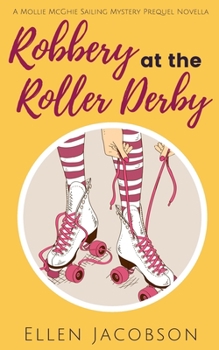 Paperback Robbery at the Roller Derby: A Mollie McGhie Sailing Mystery Prequel Novella Book