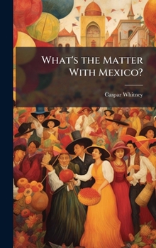 Hardcover What's the Matter With Mexico? Book