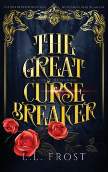 The Great Curse Breaker: A Curse of Blood Serial - Book #5 of the A Curse of Blood