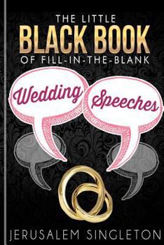 Paperback The Little Black Book of Fill-in-the-blank Wedding Speeches Book