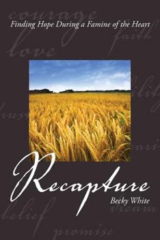 Paperback Recapture. Finding Hope During a Famine of the Heart Book