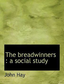 Paperback The Breadwinners: A Social Study Book