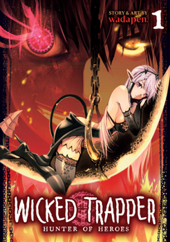 Paperback Wicked Trapper: Hunter of Heroes Vol. 1 Book