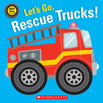 Let's Go, Rescue Trucks! - Book  of the Spin me!