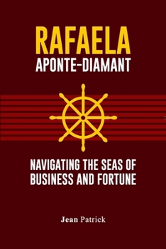 Paperback Rafaela Aponte-Diamant: Navigating the Seas of Business and Fortune Book