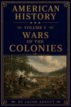 American History: Wars of the Colonies - Primary Source Edition - Book #5 of the American History