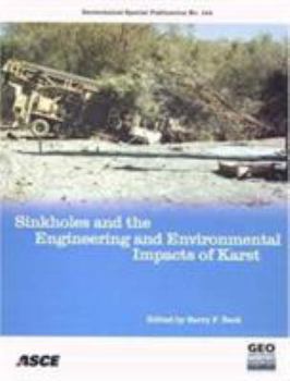 Sinkholes and the Engineering and Environmental Impacts of Karst (Geotechnical Special Publication, No. 144)