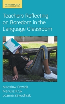 Hardcover Teachers Reflecting on Boredom in the Language Classroom Book