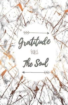 Paperback Gratitude Fuels the Soul: Daily Gratitude Journal - Marble & Rose Gold - Cultivate an Attitude of Gratitude (5.5 x 8.5) 220 Days Diary with Moti Book