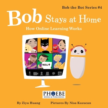 Paperback Bob Stays at Home: How Online Learning Works Book