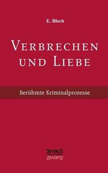 Paperback Verbrechen und Liebe. Berühmte Kriminalprozesse [German] Book