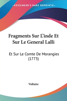 Paperback Fragments Sur L'inde Et Sur Le General Lalli: Et Sur Le Comte De Morangies (1773) Book