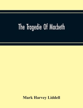 Paperback The Tragedie Of Macbeth; A New Edition Of Shakspere'S Works With Critical Text In Elizabethan English And Brief Notes, Illustrative Of Elizabethan Lif Book