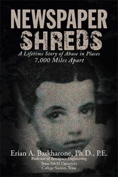 Hardcover Newspaper Shreds: A Lifetime Story of Abuse in Places 7,000 Miles Apart Book