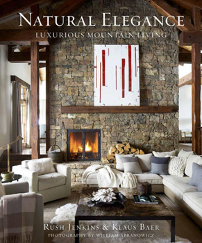 Hardcover Natural Elegance: Luxurious Mountain Living Book