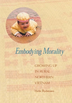 Hardcover Embodying Morality: Growing Up in Rural Northern Vietnam Book