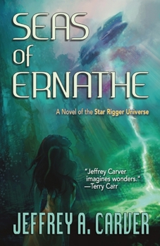 Seas of Ernathe: A Novel of the Star Rigger Universe - Book #6 of the Star Rigger