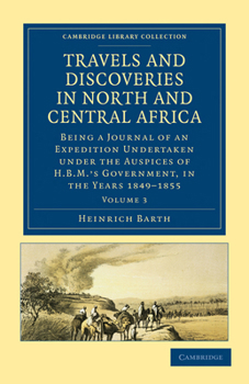 Paperback Travels and Discoveries in North and Central Africa - Volume 3 Book