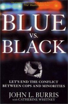 Paperback Blue vs. Black: Let's End the Conflict Between Cops and Minorities Book