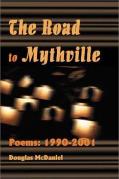 Paperback The Road to Mythville: Poems: 1990-2001 Book