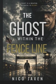 Paperback The Ghost Within the Fence Line: Military Thriller Book