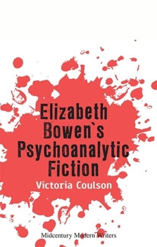 Paperback Elizabeth Bowen's Psychoanalytic Fiction Book