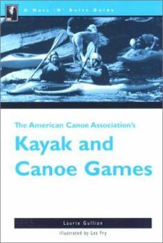 Paperback The Nuts 'n' Bolts Guide to the American Canoe Association's Kayak and Canoe Games Book