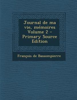 Paperback Journal de ma vie, m?moires Volume 2 [French] Book