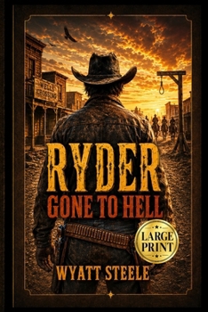 Ryder - Gone to Hell - LARGE PRINT WESTERN: Classic Large Print Western Paperback (Ryder - LARGE PRINT WESTERN SERIES)