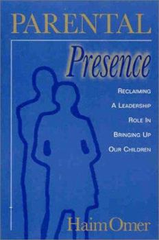 Paperback Parental Presence: Reclaiming a Leadership Role in Bringing Up Our Children Book