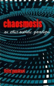 Paperback Chaosmosis: An Ethicoaesthetic Paradigm Book