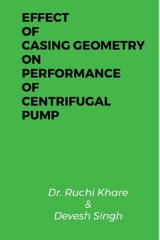 Paperback Effect of Casing Geometry on Performance of Centrifugal Pump Book