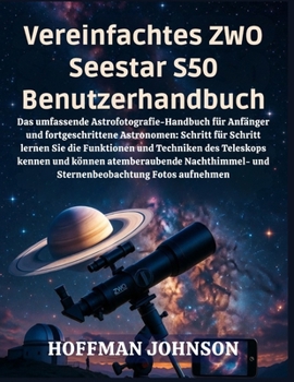 Paperback Vereinfachtes ZWO Seestar S50 Benutzerhandbuch (German Edition) [German] Book