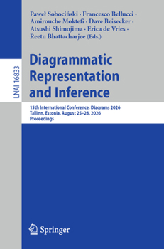 Diagrammatic Representation and Inference: 15th International Conference, Diagrams 2026, Tallinn, Estonia, August 25–28, 2026, Proceedings (Lecture Notes in Computer Science, 16833)