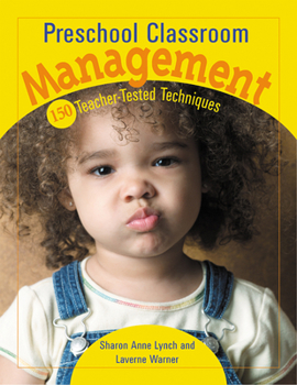 Paperback Preschool Classroom Management: 150 Teacher-Tested Techniques Book