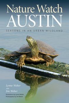 Paperback Nature Watch Austin: Guide to the Seasons in an Urban Wildland Book