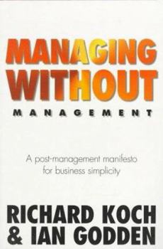 Paperback Managing Without Management: A Post-Management Manifesto for Business Simplicity Book
