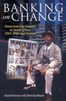 Paperback Banking on Change: Democratising Finance in South Africa 1994-2004 and Beyond Book