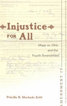 Paperback Injustice for All: Mapp vs. Ohio and the Fourth Amendment Book