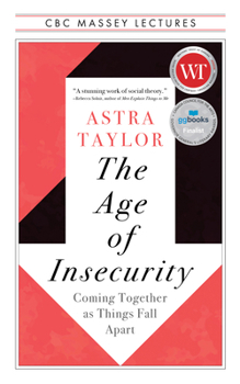 Paperback The Age of Insecurity: Coming Together as Things Fall Apart Book