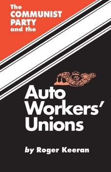 Paperback The Communist Party and the Autoworker's Union Book