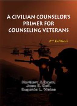 Paperback A Civilian Counselor's Primer for Counseling Veterans Book