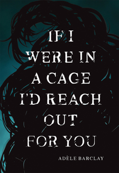 Paperback If I Were in a Cage I'd Reach Out for You Book