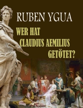 Paperback Wer Hat Claudius Aemilius Getötet? [German] Book