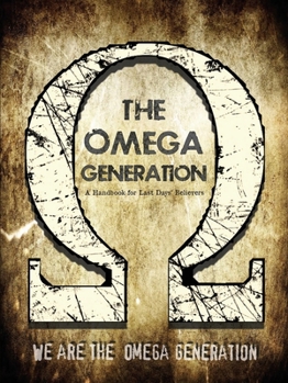 Paperback The Omega Generation: A Handbook for Last Days' Believers Book