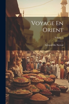 Paperback Voyage En Orient; Volume 1 [French] Book