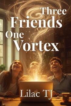 Paperback Three Friends, One Vortex Book