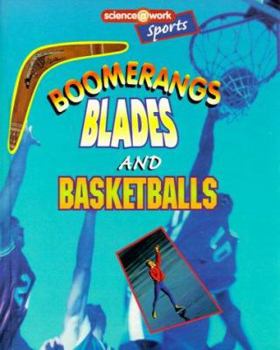 Library Binding Boomerangs, Blades, and Basketballs: Sports Book